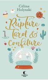 Rupture tarot & confiture | Holynski, Céline. Auteur