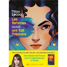 Les femmes aussi ont fait l'histoire | Lecoq, Titiou. Auteur