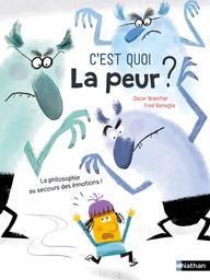 C'est quoi la peur ? : la philosophie au secours des émotions ! | Brenifier, Oscar. Auteur