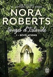 Révélations : Songes d'Irlande. 1 | Roberts, Nora (1950-....). Auteur