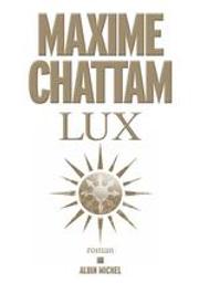 Lux | Chattam, Maxime (1976-....). Auteur
