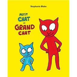 Petit chat et grand chat | Blake, Stéphanie. Auteur