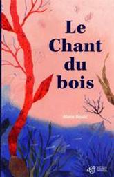 Le chant du bois | Boulic, Marie. Auteur