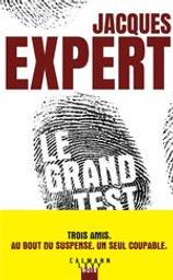 Le Grand Test | Expert, Jacques. Auteur