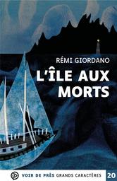 L'île aux morts | Giordano, Rémi. Auteur