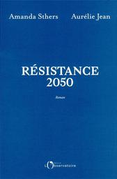 Résistance 2050 | Sthers, Amanda. Auteur