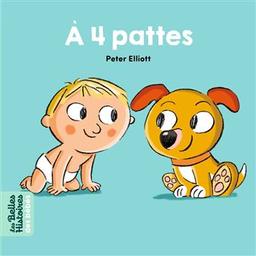 à 4 pattes | Elliott, Peter (1970-....). Auteur