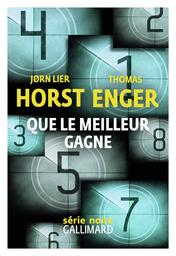 Que le meilleur gagne | Horst, Jorn Lier - Auteur du texte. Auteur