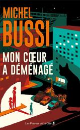 Mon cœur a déménagé | Bussi, Michel (1965-....). Auteur