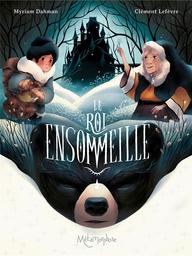 Le roi ensommeillé | Dahman, Myriam. Auteur