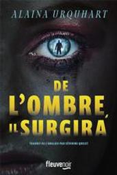 De l'ombre, il surgira | Urquhart, Alaina. Auteur