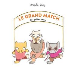 Le grand match des petites souris | Doray, Malika (1974-....). Auteur