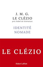 Identité nomade | Le Clézio, Jean-Marie Gustave. Auteur