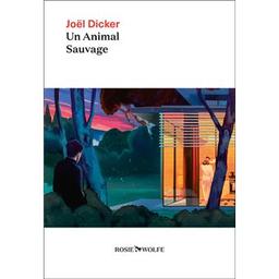 Un animal sauvage | Dicker, Joël (1985-....). Auteur