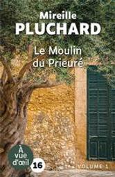 Le Moulin du Prieuré. 1 | Pluchard, Mireille. Auteur