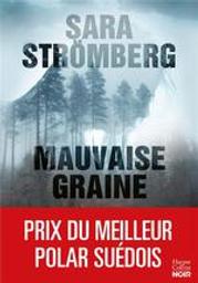 Mauvaise graine | Stromberg, Sara. Auteur