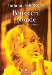 Poussière blonde | Rosnay, Tatiana de (1961-....). Auteur