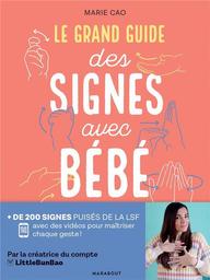 Le grand guide des signes avec bébé | Cao, Marie. Auteur