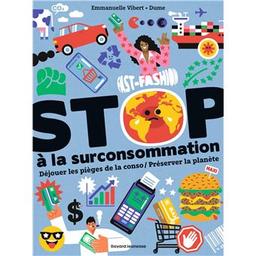 Stop à la surconsommation : déjouer les pièges de la conso, préserver la planète | Vibert, Emmanuelle. Auteur