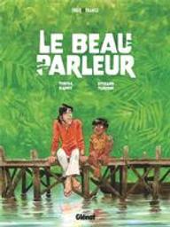 Le beau parleur | Radice, Teresa (1975-....). Dialoguiste