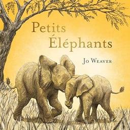 Petits éléphants | Weaver, Jo. Auteur