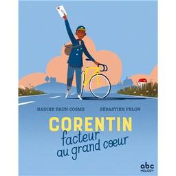 Corentin facteur au grand coeur | Brun-Cosme, Nadine (1960-....). Auteur