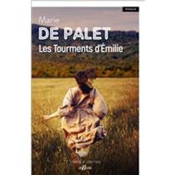 Les tourments d'Emilie | Palet, Marie de (1934-....). Auteur