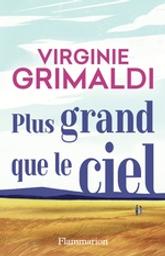 Plus grand que le ciel | Grimaldi, Virginie (19...- ..). Auteur