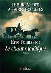 Le chant maléfique : Le bureau des affaires occultes. 4 | Fouassier, Eric. Auteur