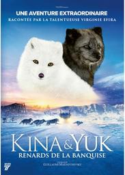 Kina & Yuk : renards de la banquise | Maidatchevsky, Guillaume. Metteur en scène ou réalisateur