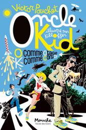 O comme otage K comme Corsica : Oncle Kid | Pouchet, Victor (1985-....). Auteur