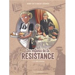 les jours heureux : les enfants de la résistance. 9 | Dugomier, Vincent. Dialoguiste