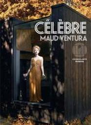 Célèbre | Ventura, Maud. Auteur