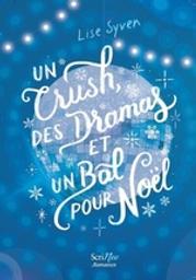 Un crush, des dramas et un bal pour Noël | Syven, Lise. Auteur