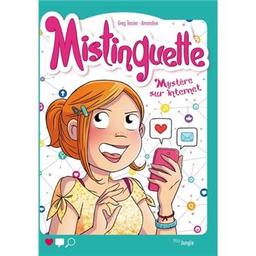 mystère sur internet : Mistinguette. 12 | Tessier, Greg. Auteur