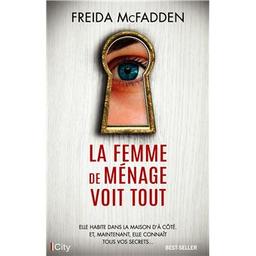 La femme de ménage voit tout. 3 | McFadden, Freida. Auteur