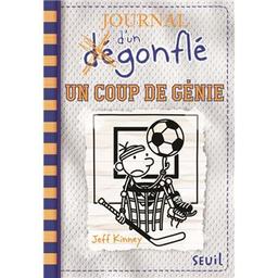 un coup de génie : journal d'un dégonflé. 16 | Kinney, Jeff. Auteur