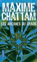 Les arcanes du chaos. 1 | Chattam, Maxime. Auteur