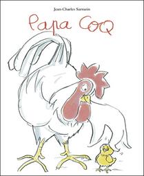 Papa coq | Sarrazin, Jean-Charles. Auteur