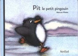 Pit, le petit pingouin | Pfister, Marcus. Auteur