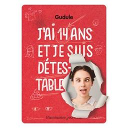 J'ai 14 ans et je suis détestable | Gudule. Auteur