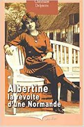 Albertine, la révolte d'une Normande | Delpierre, Christiane. Auteur